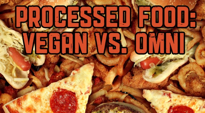 Eating Vegan and the Processed Food Dilemma